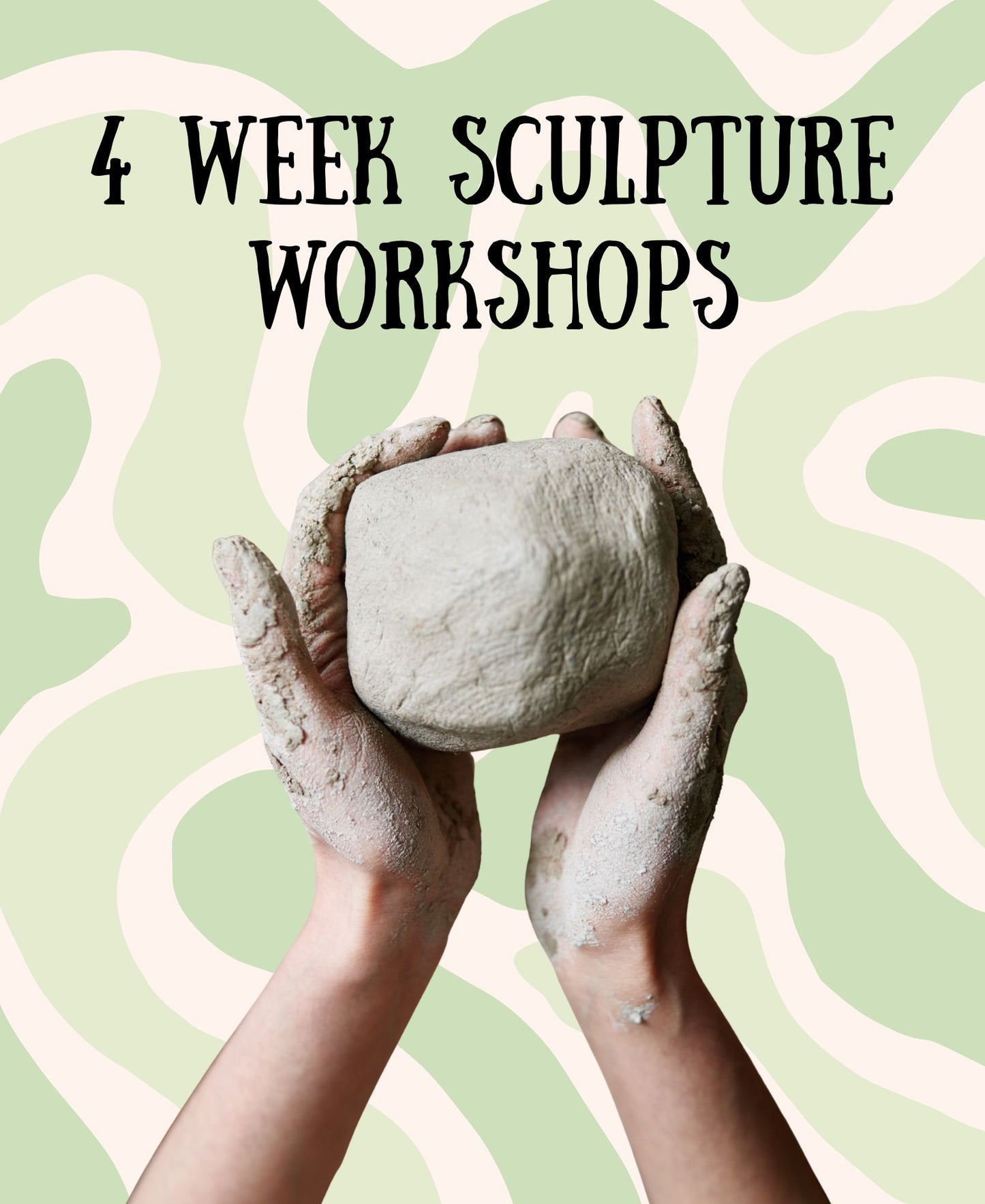 October 4 Week SCULPTURE Workshop - Tuesdays 5:30-8:30p