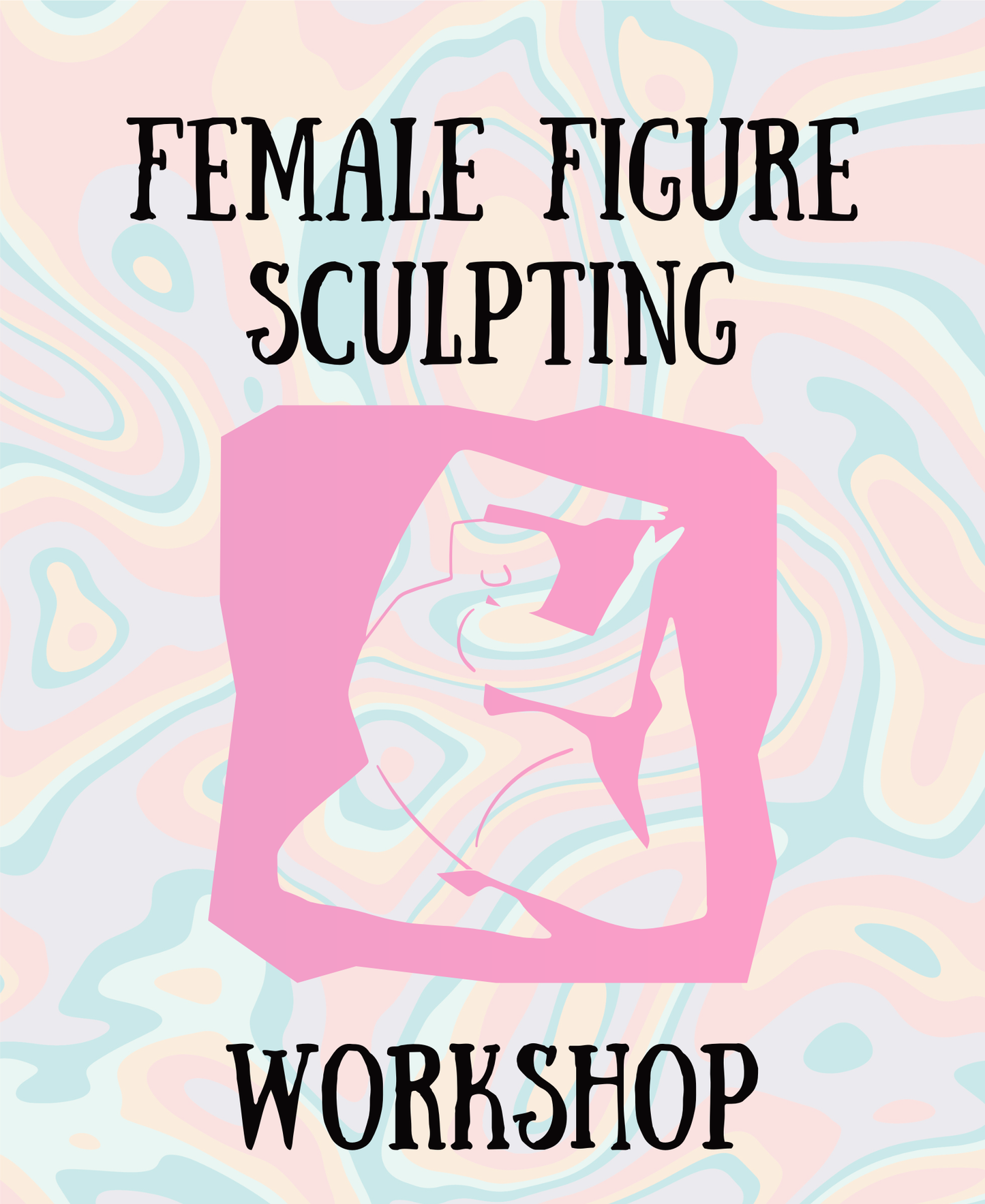 Figure Sculpting Workshop - Sat. 3/7 10am-2pm