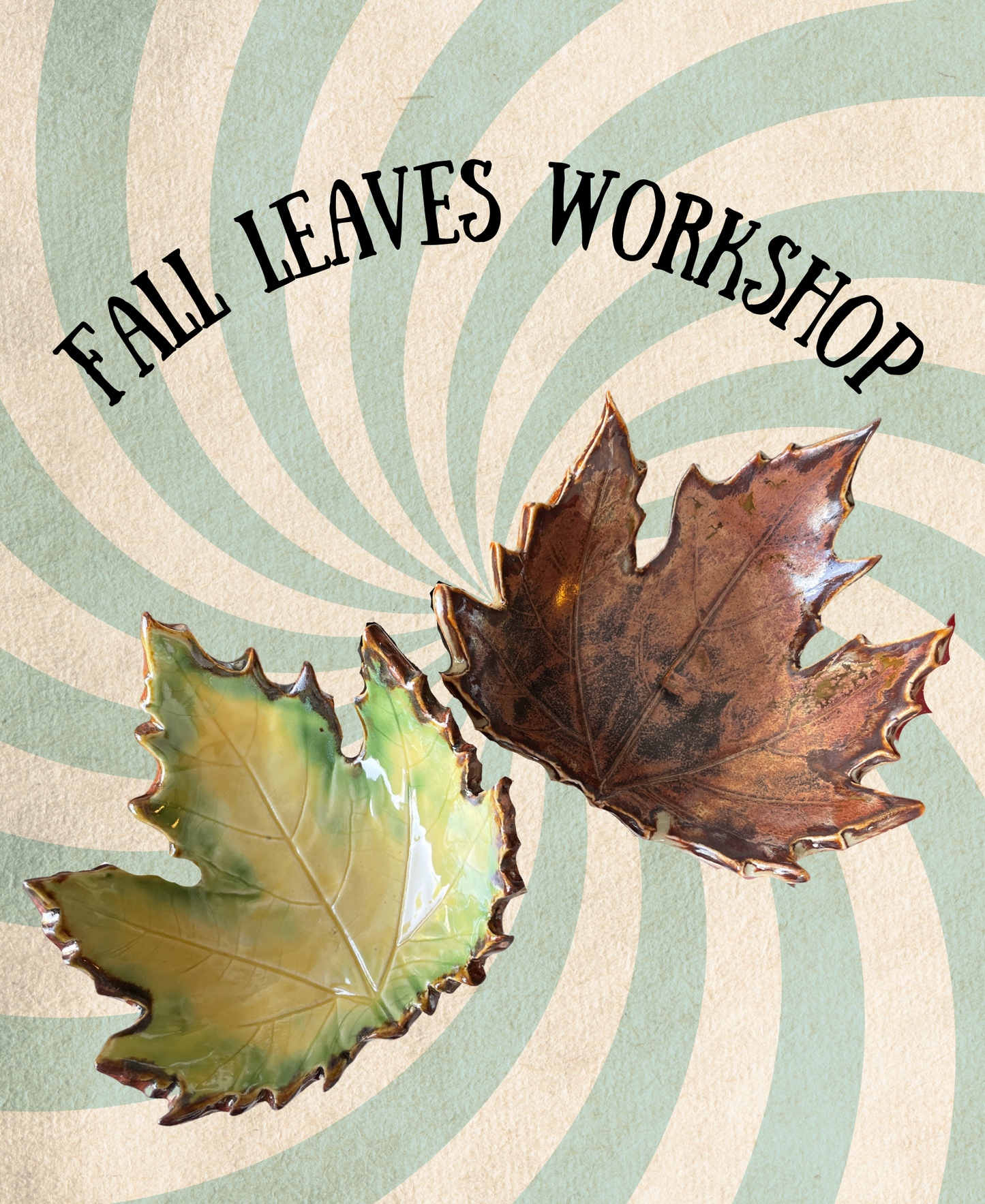 Fall Leaves Workshop 10/11 - Sat. 1:00-3:00p
