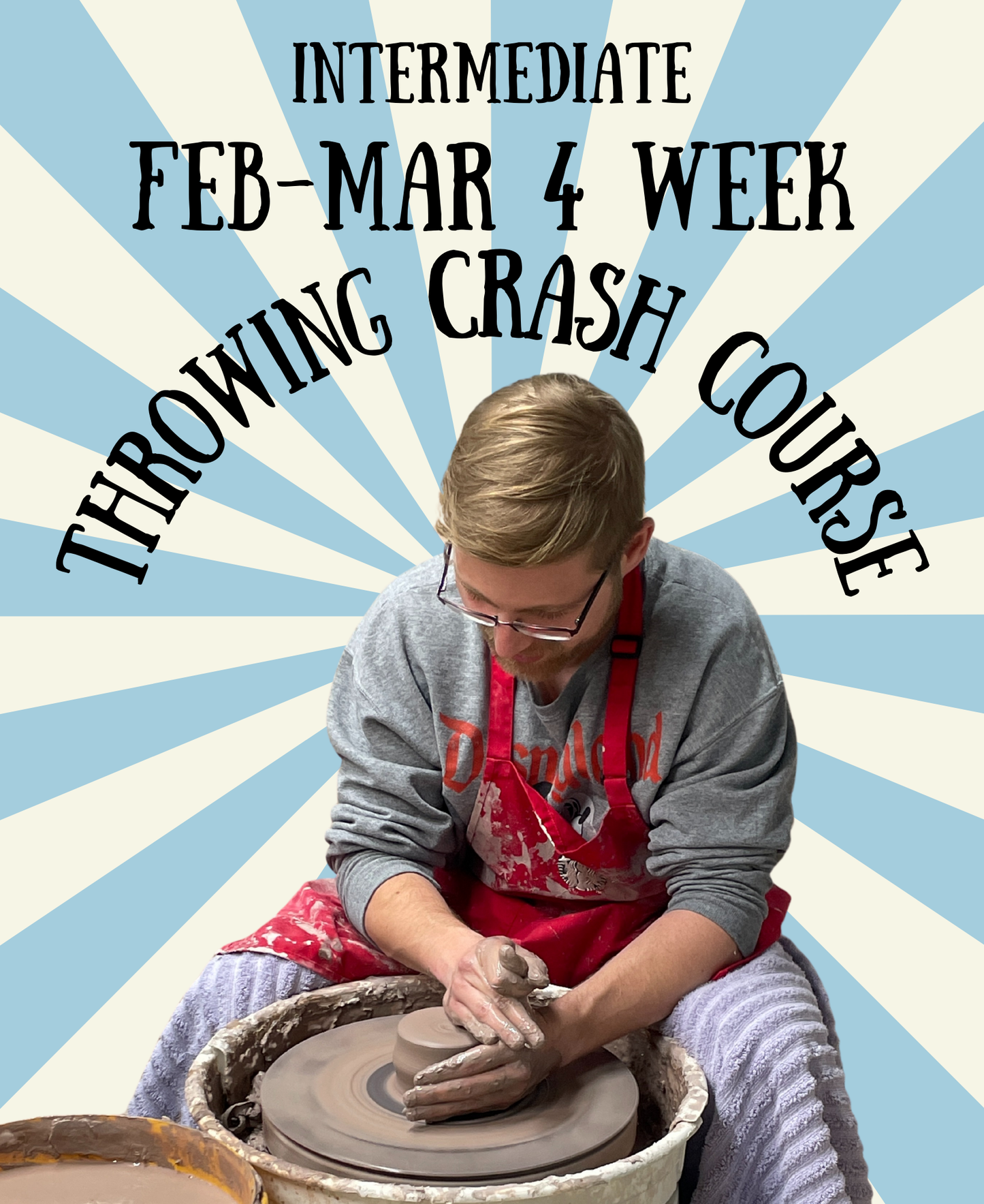 INTERMEDIATE Feb-Mar 4 Week Throwing Crash Course - Thursdays 5:30-8:30p