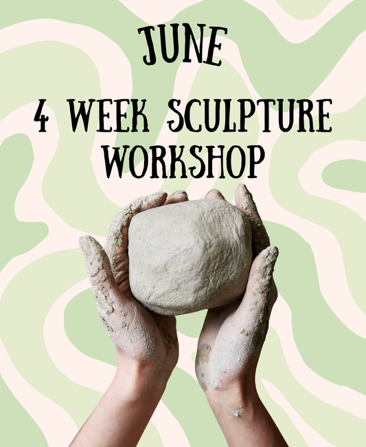 June 4 Week SCULPTURE Workshop - Tuesdays 5:30-8:30pm