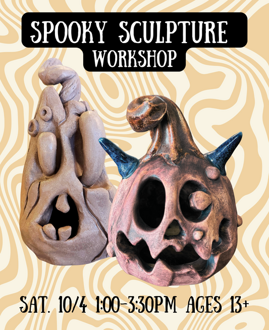 Spooky Handbuilding/Sculpture Workshop Saturday Oct 4th  1-3:30 pm (Ages 13+)