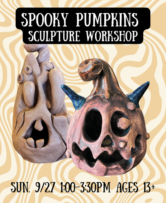 Spooky Pumpkins Handbuilding/Sculpture Workshop 9/27 - Sun. 1:00-3:30p
