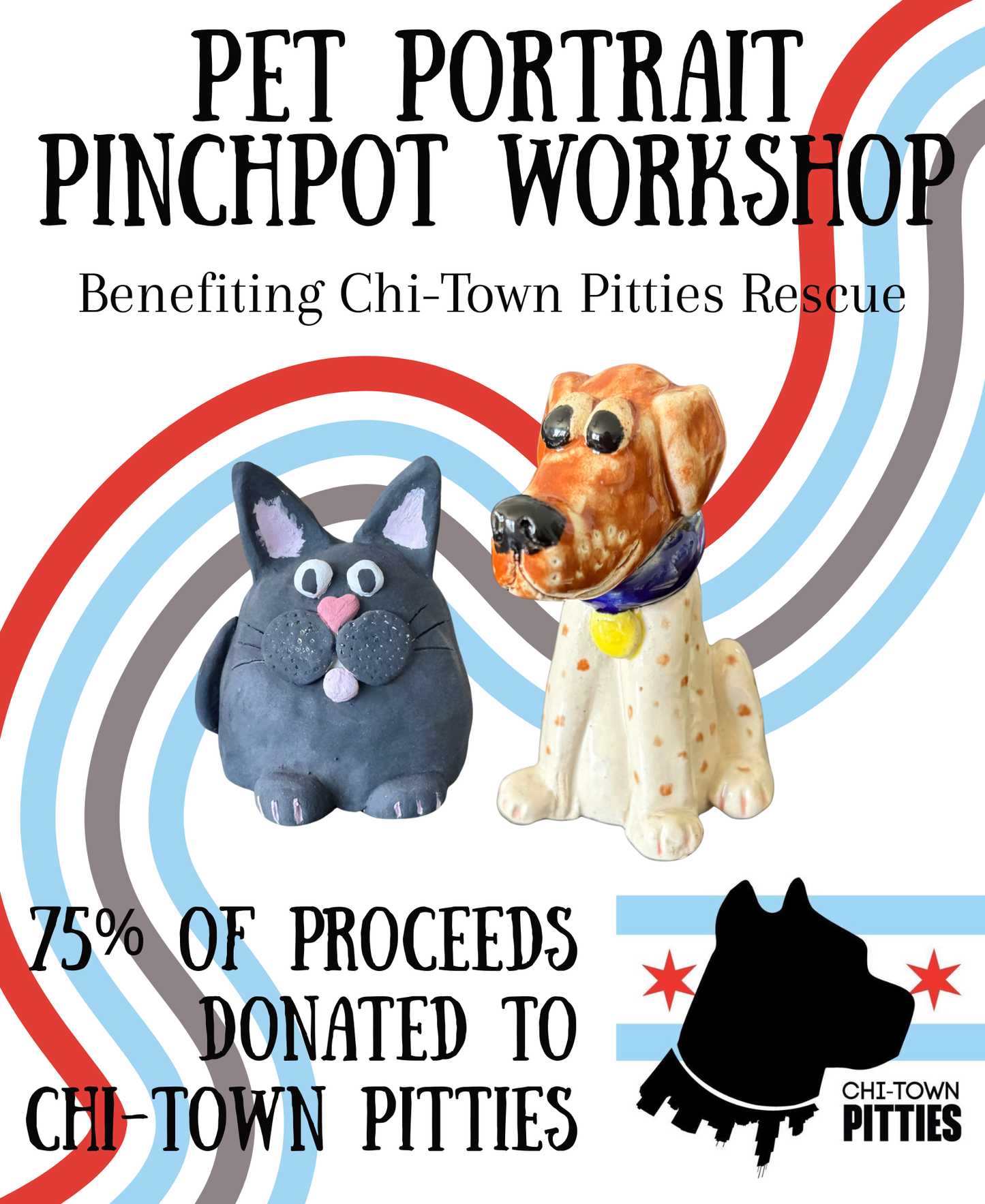 Pet Portrait Pinchpot Workshop - 9/20 Sun. 1-3:30pm - Benefiting CHI-TOWN PITTIES Rescue