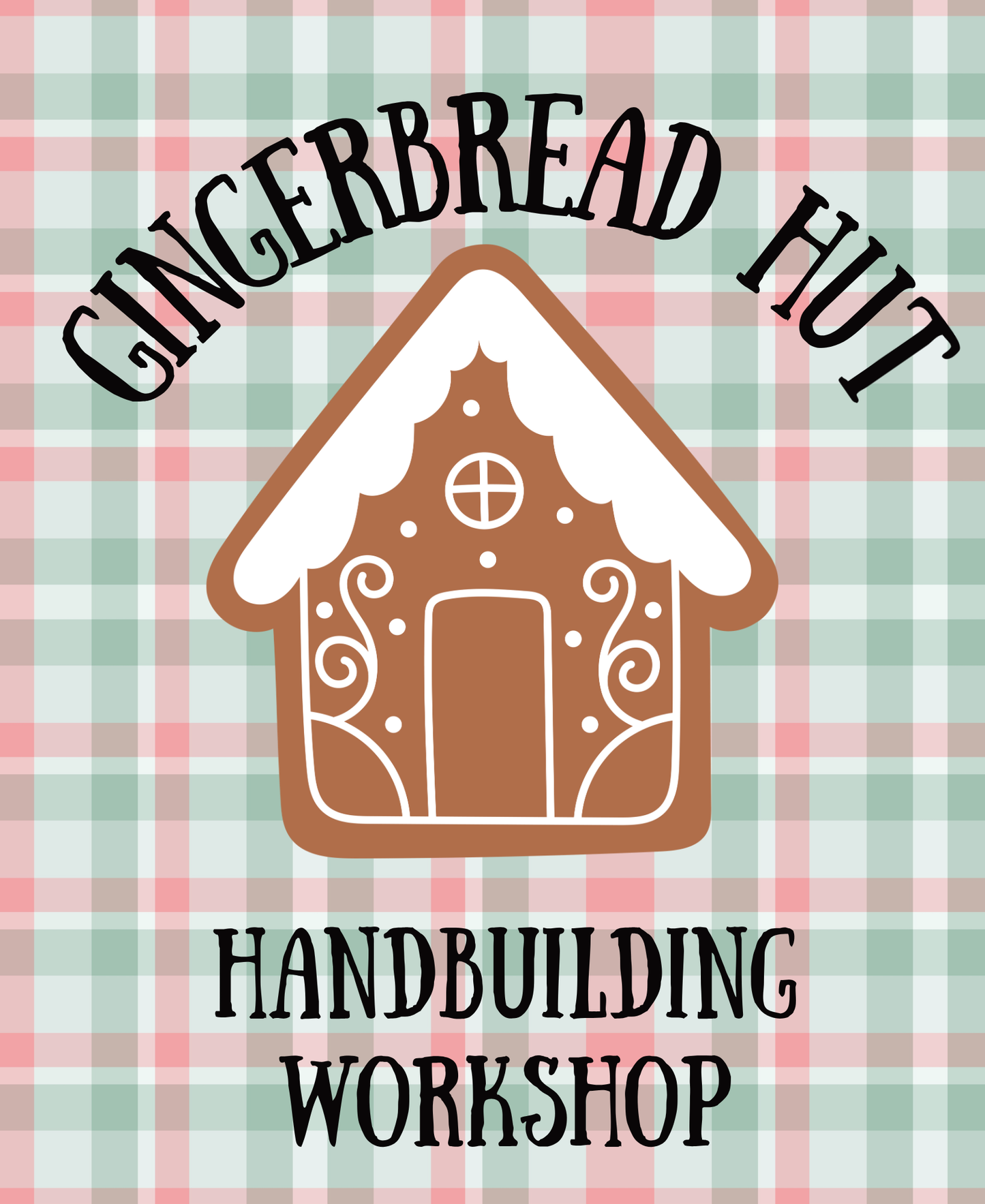 Gingerbread Hut Handbuilding - Sun. 12/7 11:00-1:30p