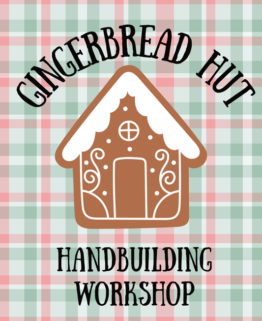 Gingerbread Hut Handbuilding - Sun. 12/7 11:00-1:30p