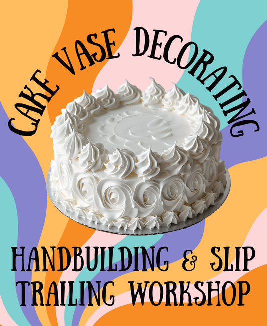 Cake Vase Decorating - Handbuilding & Slip Trailing Workshop - Sun 1/18 10:00am-12:00pm