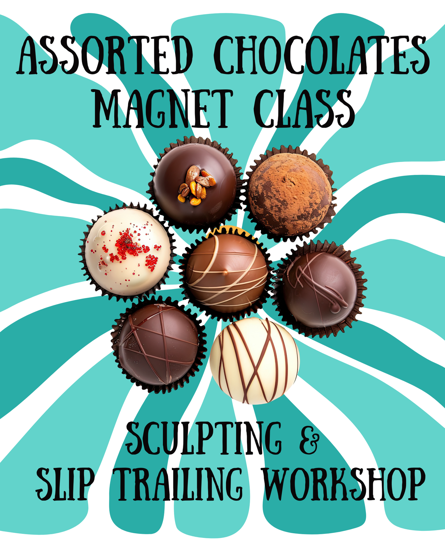 Assorted Chocolates Magnet Set - Sculpting Workshop - Sat. 1/10 3:00-5:00pm
