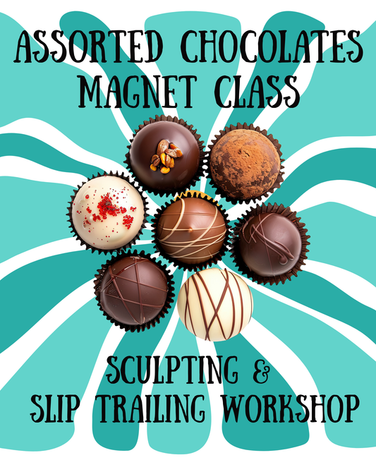 Assorted Chocolates Magnet Set - Sculpting Workshop - Sat. 1/10 3:00-5:00pm