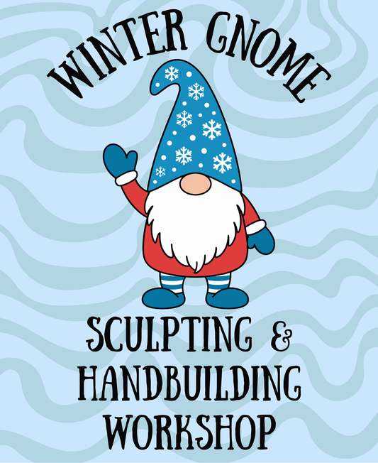Winter Gnome Sculpting Workshop - Sun 1/25 10:00am-1:00pm