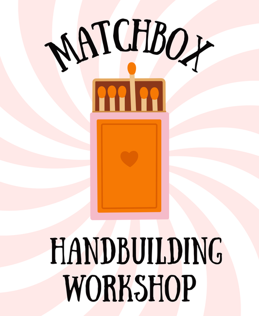 Matchbox Handbuilding Workshop - Sun 2/15 12:00-2:00p